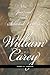 The Journal and Selected Letters of William Carey