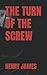THE TURN OF THE SCREW: 19th Century Gothic Horror (Annotated)