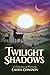 Twilight Shadows (The Inspi...