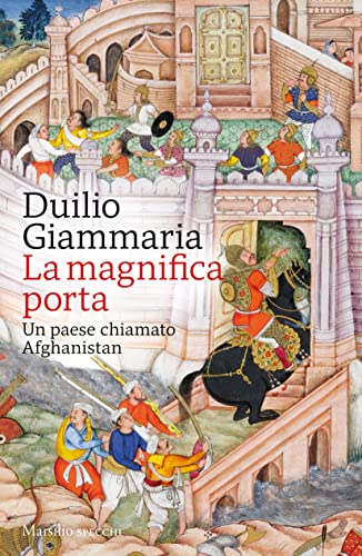 La magnifica porta: Un paese chiamato Afghanistan (Italian Edition)
