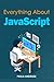 Everything About JavaScript