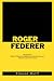 Roger Federer: Biography, Wife,Children,Endorsements,Retirement,Charity and lots more