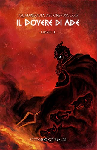 Il dovere di Ade. Quadrilogia del Crepuscolo. Vol. 2 (Kindle Edition)