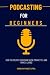 Podcasting for Beginners: H...