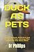 DUCK AS PETS by DR Phillips