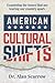 American Cultural Shifts: Examining the Issues That Are Tearing Our Country Apart