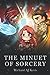 The Minuet of Sorcery (The ...