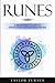 Runes: A Beginner’s Guide to Divination and Reading Runes