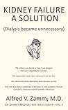 Kidney Failure A Solution: Dialysis Became Unnecessary (Dr. Zamm's Medical Mysteries)