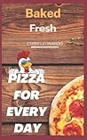 PIZZA FOR EVERY DAY