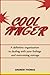 COOL ANGER: A definitive organization to dealing with your feelings and overcoming outrage