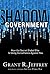 Shadow Government: How the Secret Global Elite Is Using Surveillance Against You