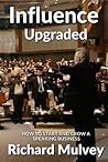 Influence - Upgraded: How to Start and Grow a Speaking Business Influence - Upgraded: How to Start and Grow a Speaking Business