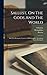 Sallust, On The Gods And The World: And The Pythagoric Sentences Of Demophilus, Translated From The Greek