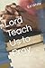 Lord Teach Us to Pray