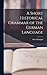 A Short Historical Grammar of the German Language by Behaghel Otto