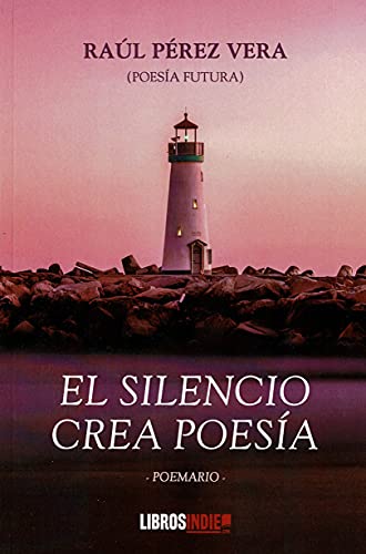 EL SILENCIO CREA POESIA (Paperback)