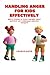 HANDLING ANGER FOR KIDS EFFECTIVELY by Charles Keith