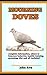 Doves: Complete Dove Pet In...