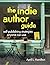 The Indie Author Guide: Self-Publishing Strategies Anyone Can Use