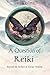 A Question of Reiki: Beyond the Surface of Energy Healing