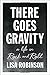 There Goes Gravity: A Life in Rock and Roll