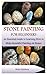 STONE PAINTING FOR BEGINNERS by Helen Erickson