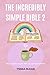 THE INCREDIBLY SIMPLE BIBLE...