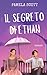 IL SEGRETO DI ETHAN by Pamela Scott