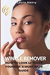 WINKLE REMOVER: How To Look 12 Years Younger (A Must Have Guide)