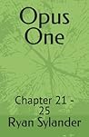 Opus One: Chapter 21 - 25