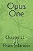 Opus One: Chapter 21 - 25
