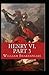King Henry the Sixth, Part 3 by William Shakespeare illustrated