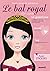Mon carnet de princesse Le bal royal by Sybile