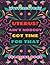 Hysterectomy Coloring Book: Funny Hysterectomy Quotes Coloring Book For Women After Surgery Featuring Floral Illustrations
