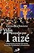 Vidas tocadas por Taizé by Cristina Ruiz Fernández