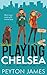 Playing Chelsea: A Steamy R...