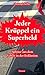 Jeder Krüppel ein Superheld