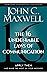 The 16 Undeniable Laws of Communication: Apply Them and Make the Most of Your Message