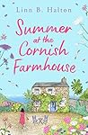 Summer at the Cornish Farmhouse by Linn B. Halton