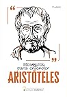 Colecao Saberes - 100 minutos para entender Aristoteles