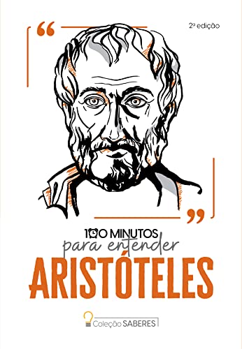 Colecao Saberes - 100 minutos para entender Aristoteles (Em Portugues do Brasil)