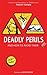 Deadly Perils: And How to Avoid Them