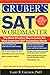 Gruber's SAT Word Master: The Most Effective Way to Learn the Most Important SAT Vocabulary Words