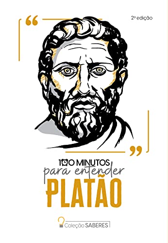 Colecao Saberes - 100 minutos para entender Platao (Em Portugues do Brasil)