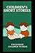 Children's Short Stories: More Short Stories for Children (Children Stories)