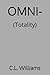 OMNI-: (Totality)