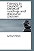 Friends in Council: a series of readings and discourse thereon