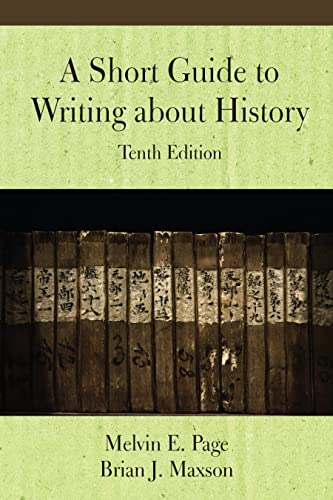 A Short Guide to Writing about History, Tenth Edition (Paperback)