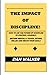 THE IMPACT OF DISCIPLINE: HOW TO USE THE POWER OF DISCIPLINE TO CONTROL YOURSELF, BECOME MENTALLY TOUGH, STRONG WILLED AND REACH YOUR GOALS